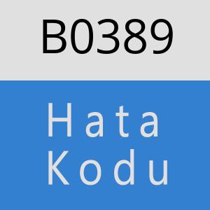 B0389 hatasi