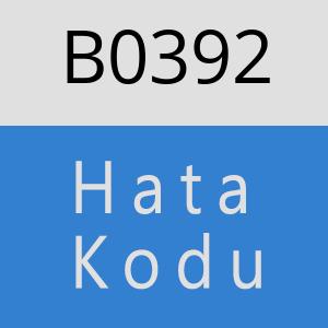 B0392 hatasi