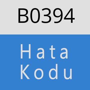 B0394 hatasi