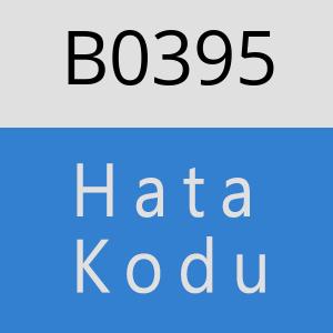 B0395 hatasi