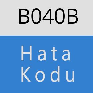 B040B hatasi