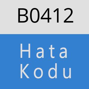 B0412 hatasi