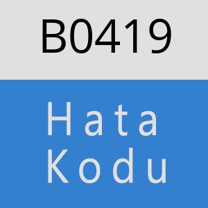 B0419 hatasi