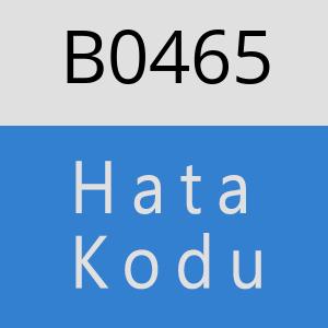 B0465 hatasi