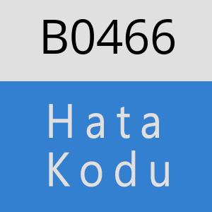 B0466 hatasi