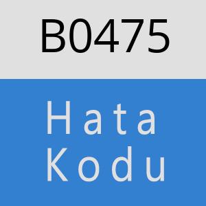 B0475 hatasi