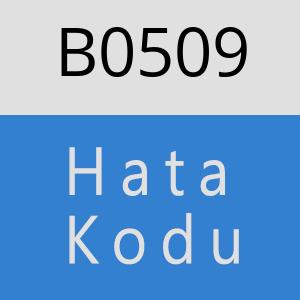 B0509 hatasi