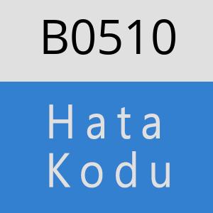 B0510 hatasi