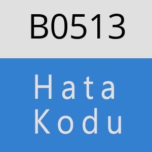 B0513 hatasi