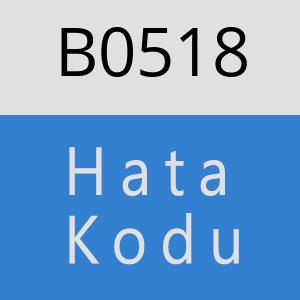 B0518 hatasi