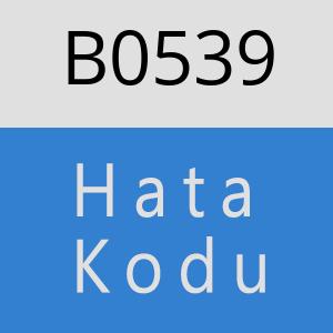 B0539 hatasi