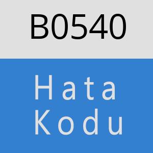 B0540 hatasi