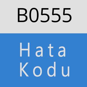 B0555 hatasi