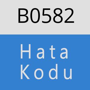 B0582 hatasi