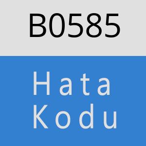 B0585 hatasi