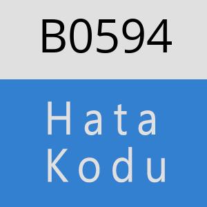 B0594 hatasi