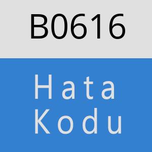 B0616 hatasi