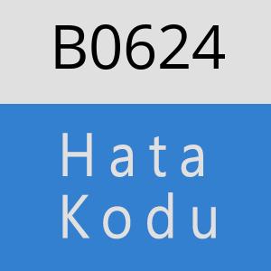 B0624 hatasi