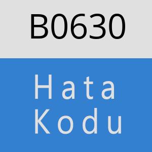 B0630 hatasi