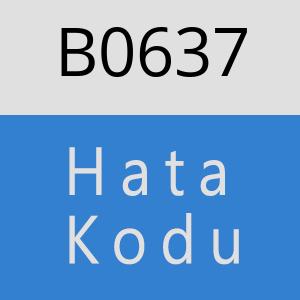B0637 hatasi