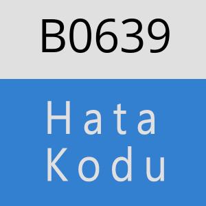 B0639 hatasi