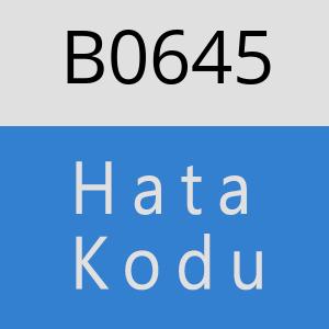 B0645 hatasi