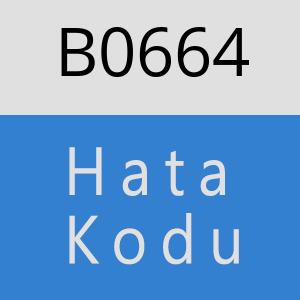 B0664 hatasi