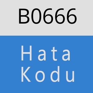 B0666 hatasi