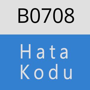 B0708 hatasi