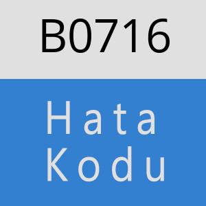 B0716 hatasi