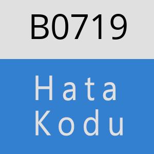 B0719 hatasi