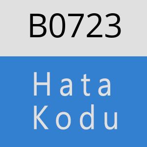 B0723 hatasi