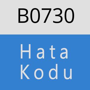 B0730 hatasi