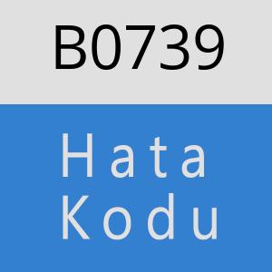 B0739 hatasi