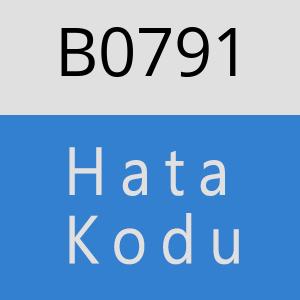 B0791 hatasi