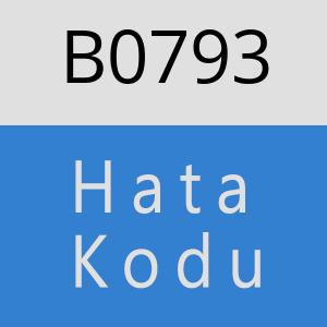 B0793 hatasi