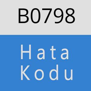 B0798 hatasi