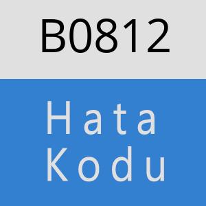 B0812 hatasi