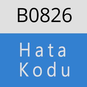 B0826 hatasi