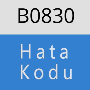 B0830 hatasi