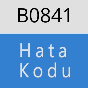 B0841 hatasi