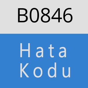 B0846 hatasi