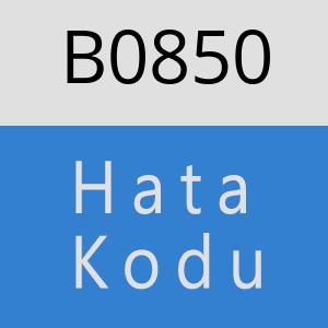 B0850 hatasi