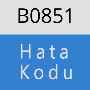 B0851 hatasi