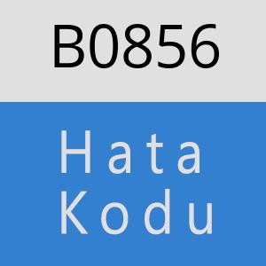 B0856 hatasi