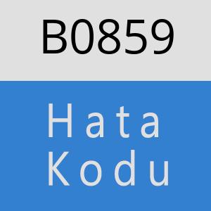 B0859 hatasi