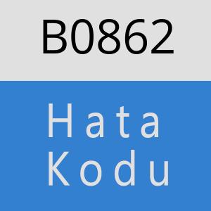 B0862 hatasi