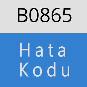 B0865 hatasi