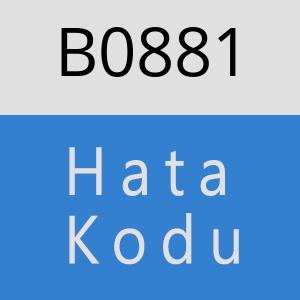 B0881 hatasi