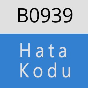 B0939 hatasi